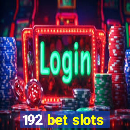 192 bet slots